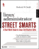 Linux Administrator Street Smarts: a Real World Guide to Linux Certification Skills