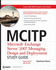 Mcitp: Microsoft Exchange Server 2007 Messaging Design and Deployment Study Guide: Exams 70-237 and 70-238