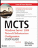 McTs: Windows Server 2008 Network Infrastructure Configuration Study Guide: Exam 70-642 [With Cdrom]