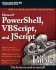 Microsoft Powershell, Vbscript and Jscript Bible