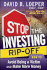 Stop the Investing Rip-Off: How to Avoid Being a Victim and Make More Money