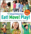 Weight Watchers Eat! Move! Play! : a Parent's Guide for Raising Healthy, Happy Kids
