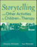 Storytelling and Other Activities for Children in Therapy