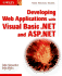 Developing Web Applications With Visual Basic. Net and Asp. Net