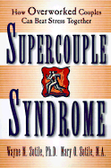 Supercouple Syndrome: How Overworked Couples Can Beat Stress Together