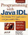 Programming With Java Idl: Developing Web Applications With Java and Corba