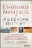 Unsolved Mysteries of American History: an Eye-Opening Journey Through 500 Years of Discoveries, Disappearances, and Baffling Events