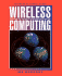 Wireless Computing: a Manager's Guide to Wireless Networking