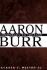 Aaron Burr: Conspiracy to Treason