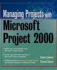 Managing Projects With Microsoft(R) Project 2000: for Windows