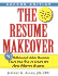 The Resume Makeover: 50-Before and After Resumes Teach You How to Creat the Most Effective Resume