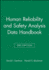 Human Reliability and Safety Analysis Data Handbook
