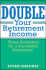 Double Your Retirement Income: Three Strategies for a Successful Retirment