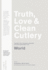 Truth, Love & Clean Cutlery: a Guide to the Truly Good Restaurants and Food Experiences of the World (Truth, Love & Cutlery)