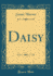 Daisy (Classic Reprint)