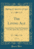 The Living Age, Vol 63 Seventh Series From the Beginning, Vol 281 April, May, June, 1914 Classic Reprint