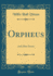 Orpheus and Other Poems Classic Reprint