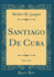 Santiago De Cuba, Vol 3 of 3 Classic Reprint