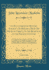 An Ecclesiastical History, Ancient and Modern, From the Birth of Christ, to the Beginning of the Present Century, Vol. 6 of 6: in Which the Rise, Progress, and Variations of Church Power Are Considered in Their Connexion With the State of Learning and Phi