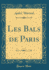 Les Bals De Paris Classic Reprint