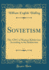 Sovietism the a B C of Russian Bolshevism According to the Bolshevists Classic Reprint