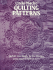 Quilting Patterns: 110 Full-Size Ready-to-Use Designs and Complete Instructions (Dover Quilting)