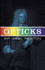 Opticks: Or a Treatise of the Reflections Inflections and Colours of Light
