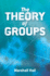 The Theory of Groups Format: Paperback