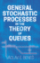 General Stochastic Processes in the Theory of Queues