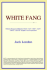 White Fang (Webster's Thesaurus Edition)