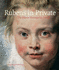 Rubens in Private. the Master Portrays His Family