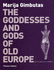 the civilization of the goddess the world of old europe