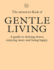Monocle Book of Gentle Living: a Guide to Slowing Down, Enjoying More and Being Happy
