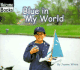 Blue in My World (Welcome Books: the World of Color)