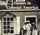 Homes in Colonial America