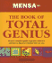 Mensa the Book of Total Genius: Mensa's Complete Guide to Genius: What It is and How to Discover Whether You Are One