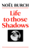 Life to Those Shadows