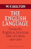 The English Language: Volume 1, Essays By English and American Men of Letters, 1490-1839