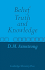 Belief, Truth and Knowledge