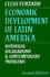 Economic Development of Latin America: Historical Background and Contemporary Problems (Volume 8)