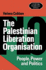 The Palestinian Liberation Organisation: People, Power and Politics