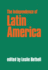 The Independence of Latin America [Hardcover] Bethell, Leslie