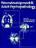 Neurodevelopment and Adult Psychopathology