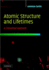 Atomic Structure and Lifetimes