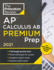 Princeton Review Ap Calculus Ab Premium Prep, 2021: 7 Practice Tests + Complete Content Review + Strategies & Techniques (2021) (College Test Preparation)