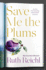 Save Me the Plums-My Gourmet Memoir