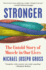 Stronger: the Untold Story of Muscle in Our Lives