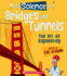 The Science of Bridges and Tunnels: the Art of Engineering (the Science of Engineering) (Library Edition)
