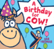 A Birthday for Cow! (Board Book) (the Giggle Gang)