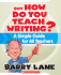 But How Do You Teach Writing? : a Simple Guide for All Teachers